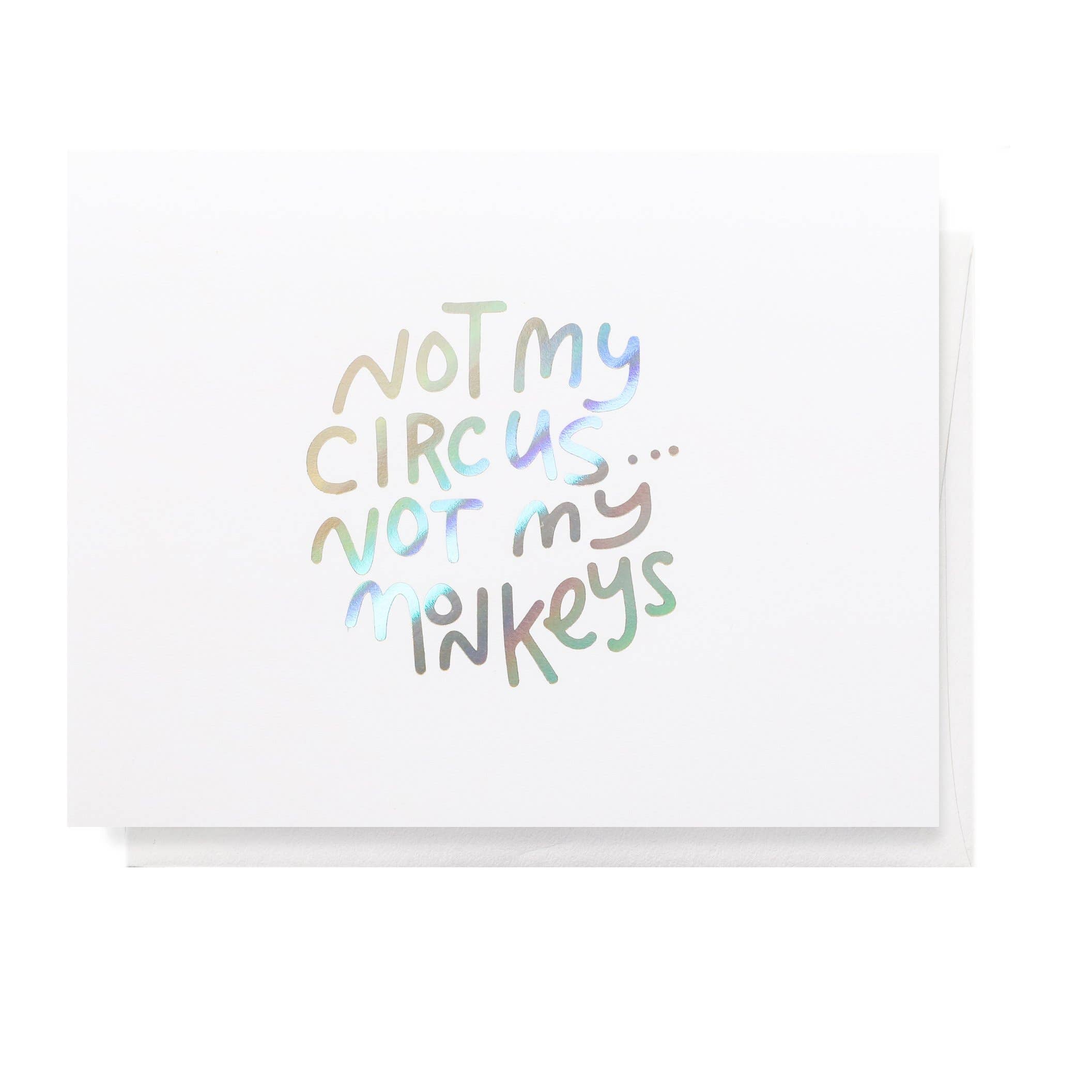 Greeting Card - Not My Circus, Not My Monkeys