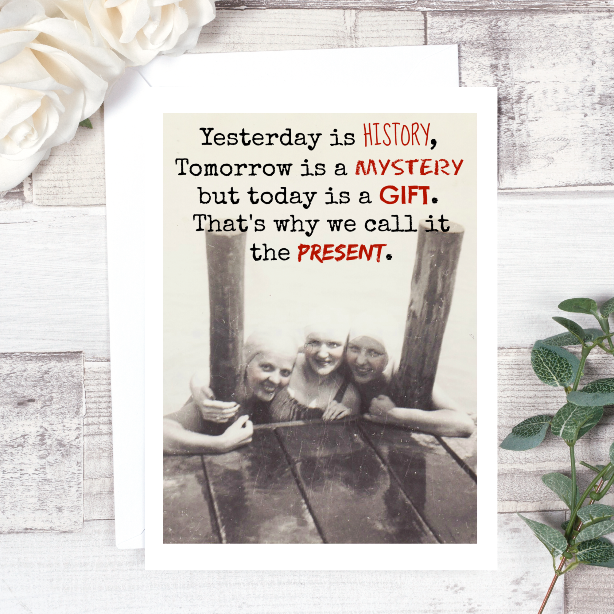 Yesterday Is History, Tomorrow Is...