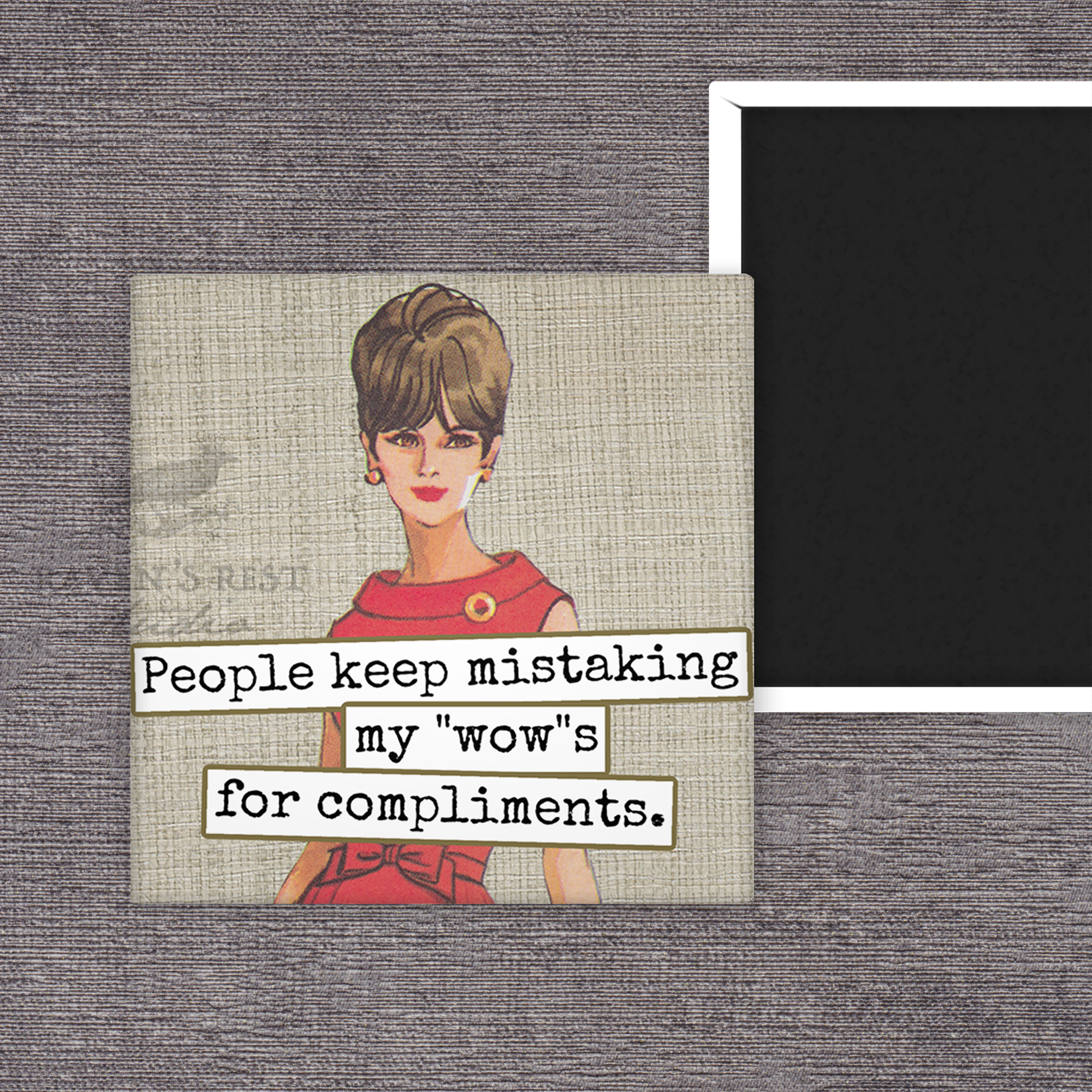 Fridge Magnet.  People Keep Mistaking My 