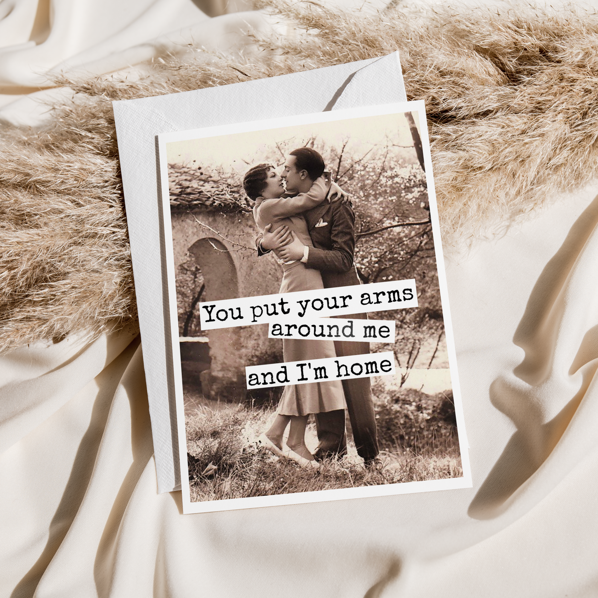 Greeting Card. You Put Your Arms Around Me... Love.