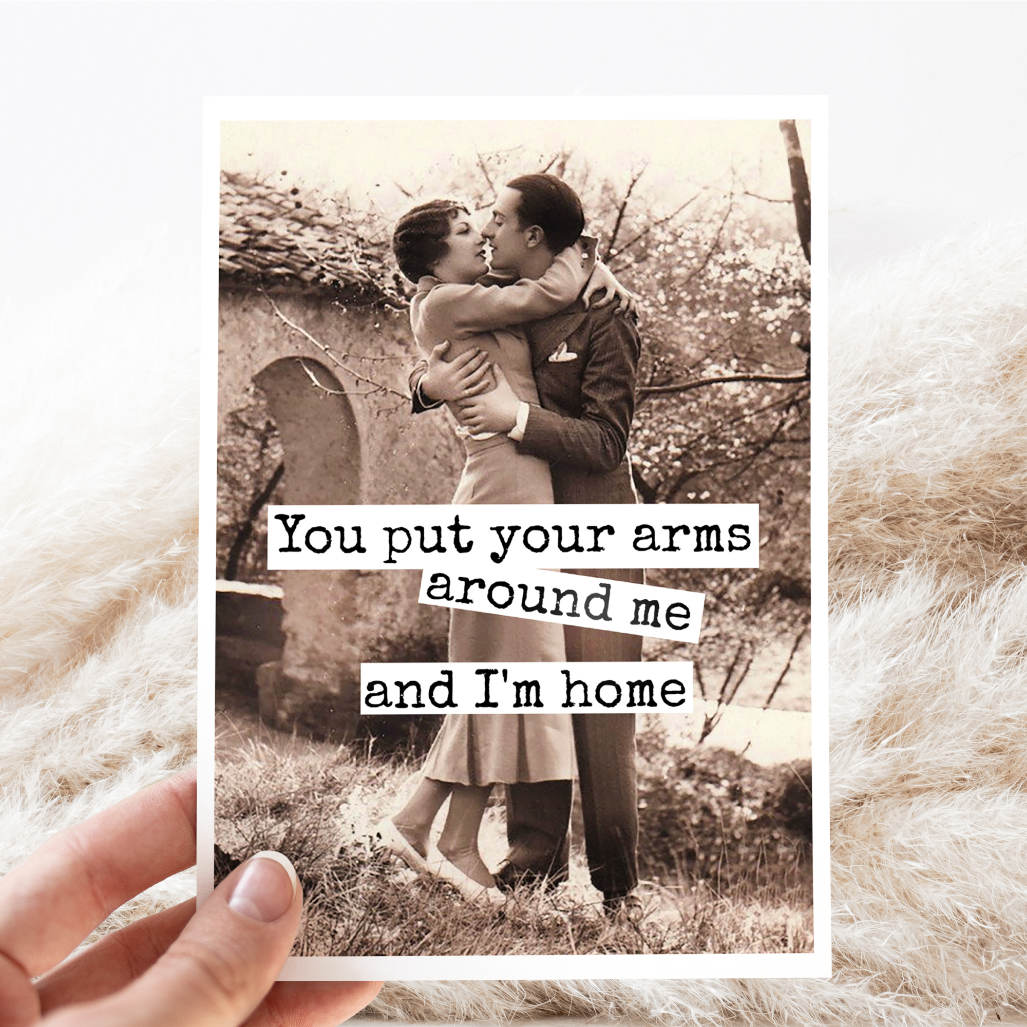 Greeting Card. You Put Your Arms Around Me... Love.