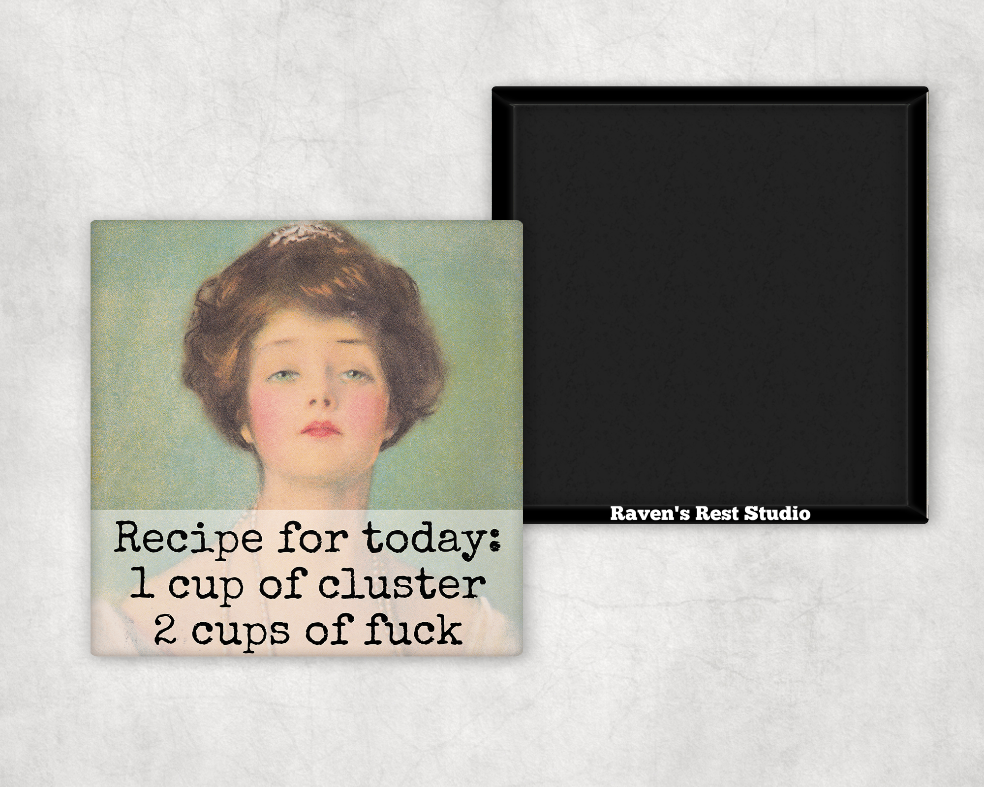 Funny Magnet. Recipe For Today: Cluster Fuck.
