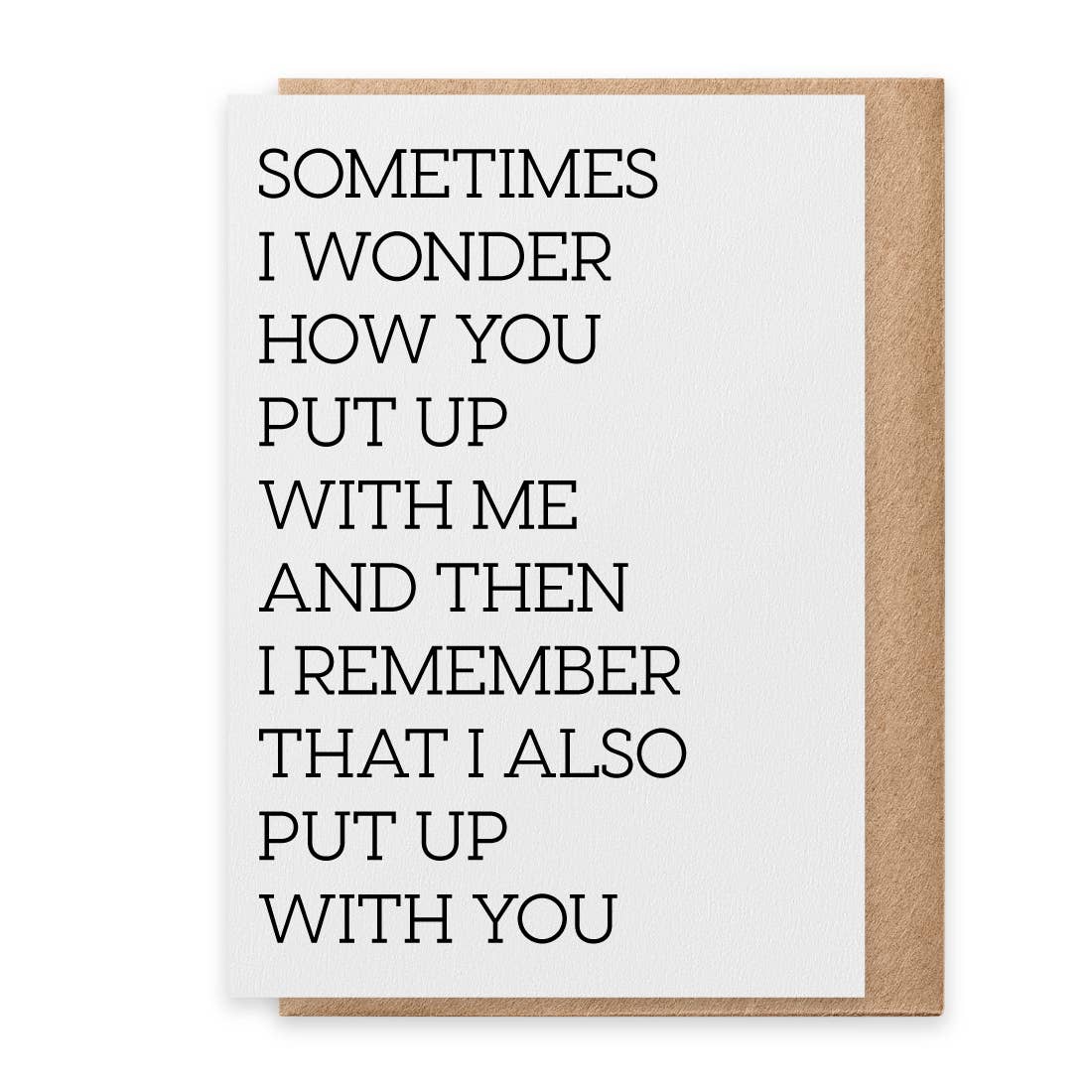 Put Up With You - Greeting Card