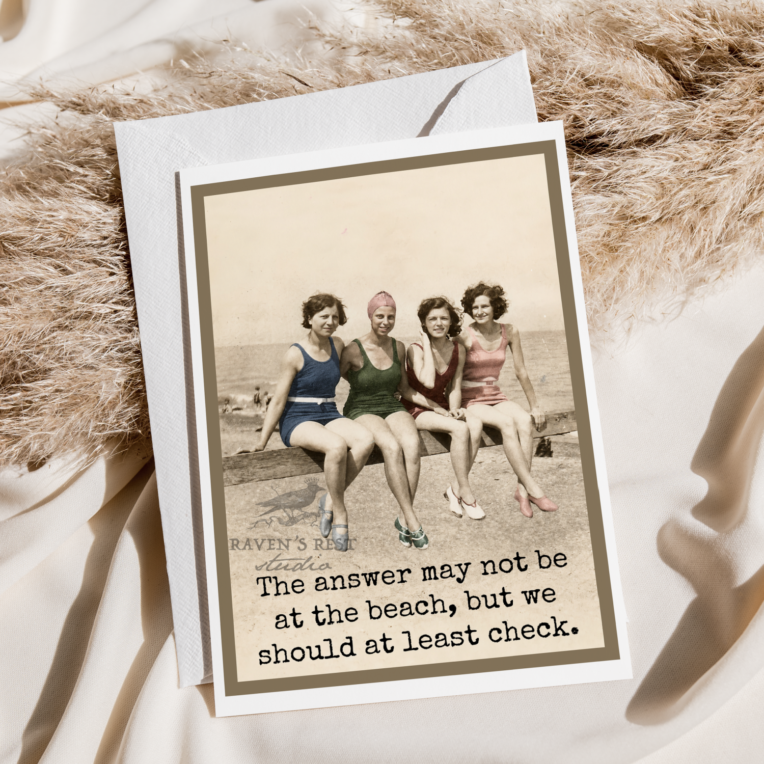 Greeting Card. The Answer May Not Be At The Beach...