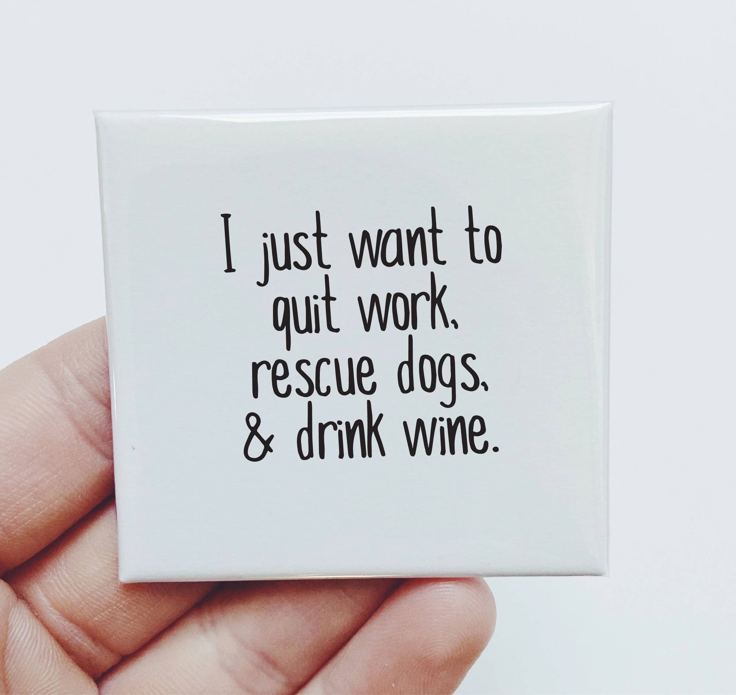 I Just Want to Quit Work Pet Dog Magnet