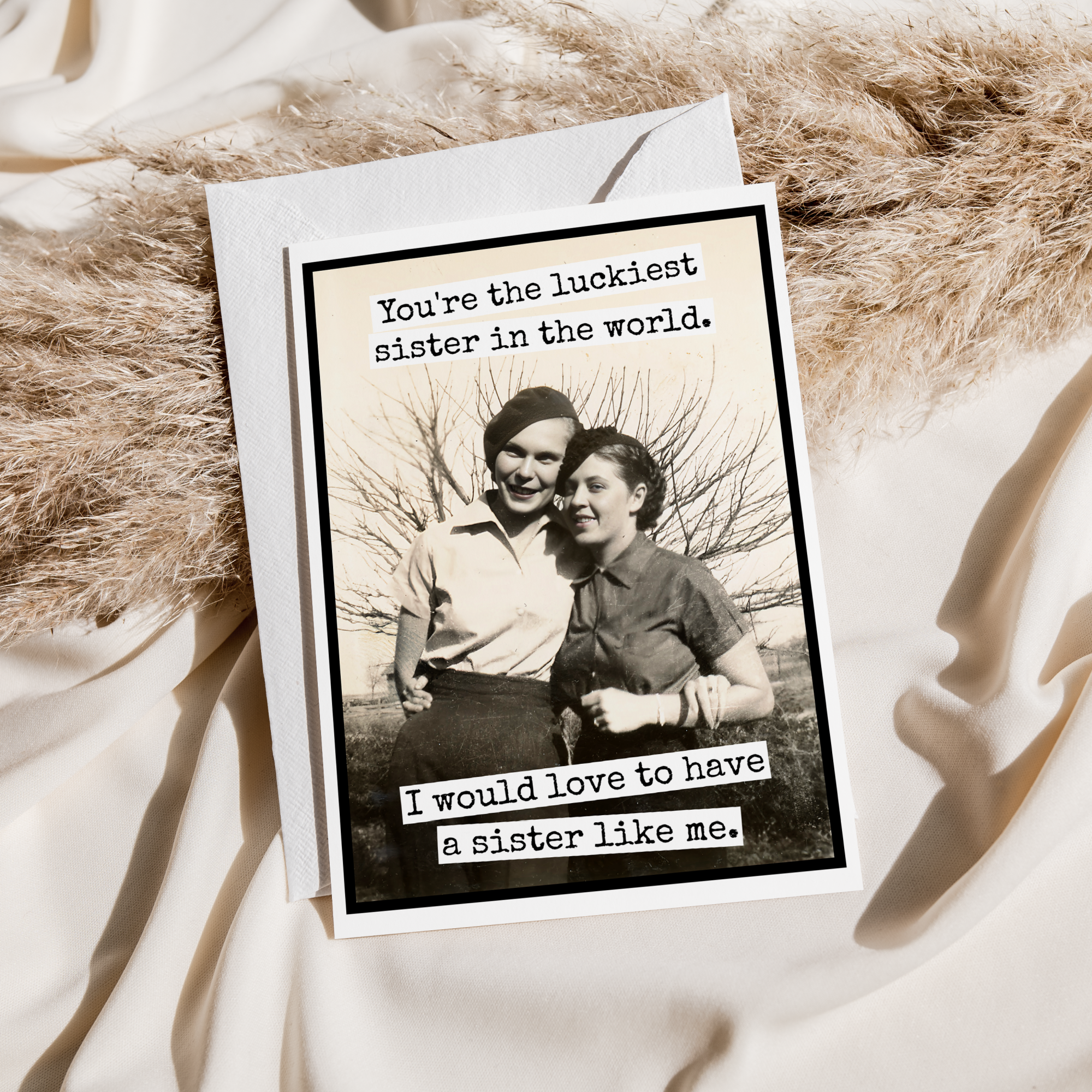 Sibling Card. You're The Luckiest Sister In The World...