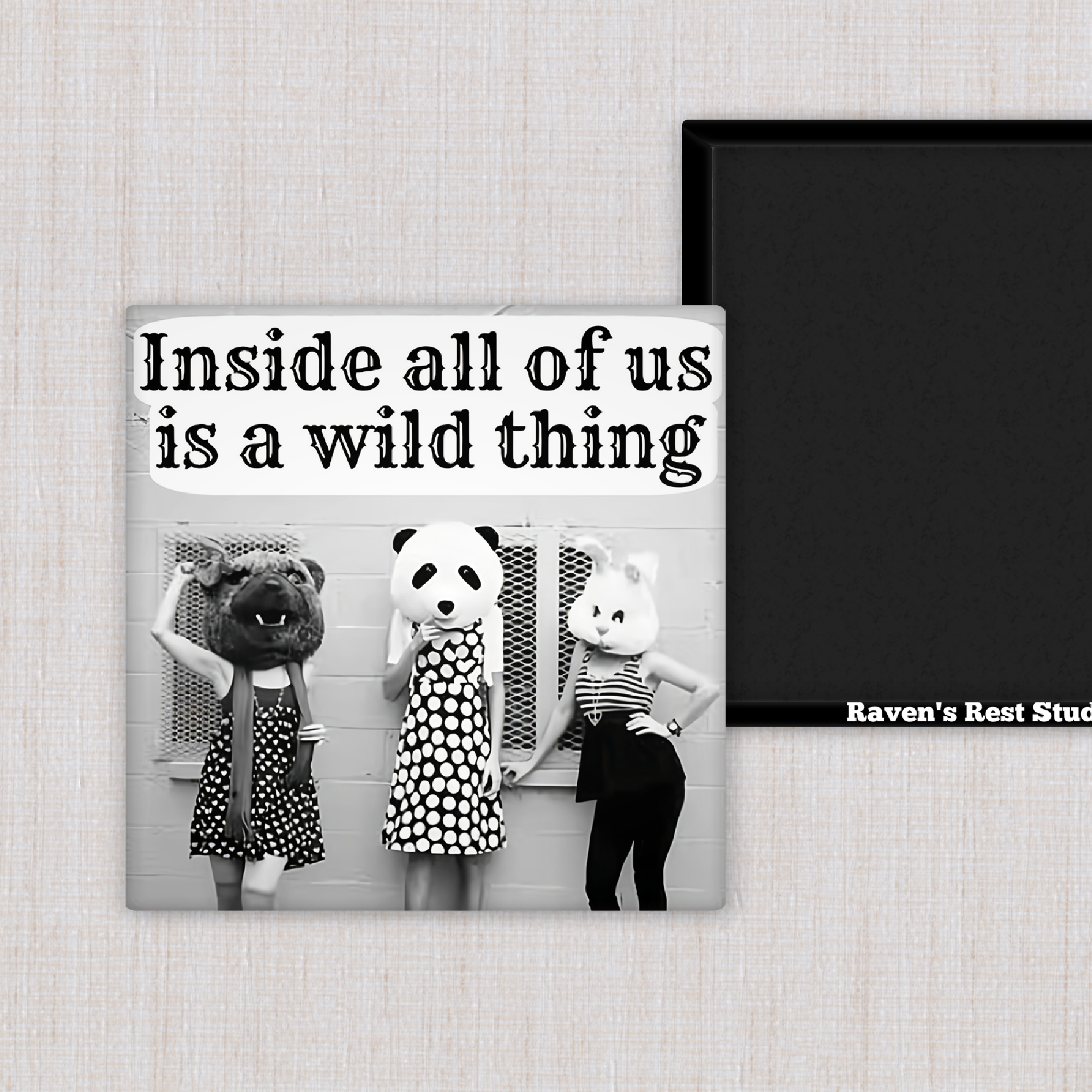 MAGNET. Inside All Of Us Is A Wild Thing. Vintage Style.