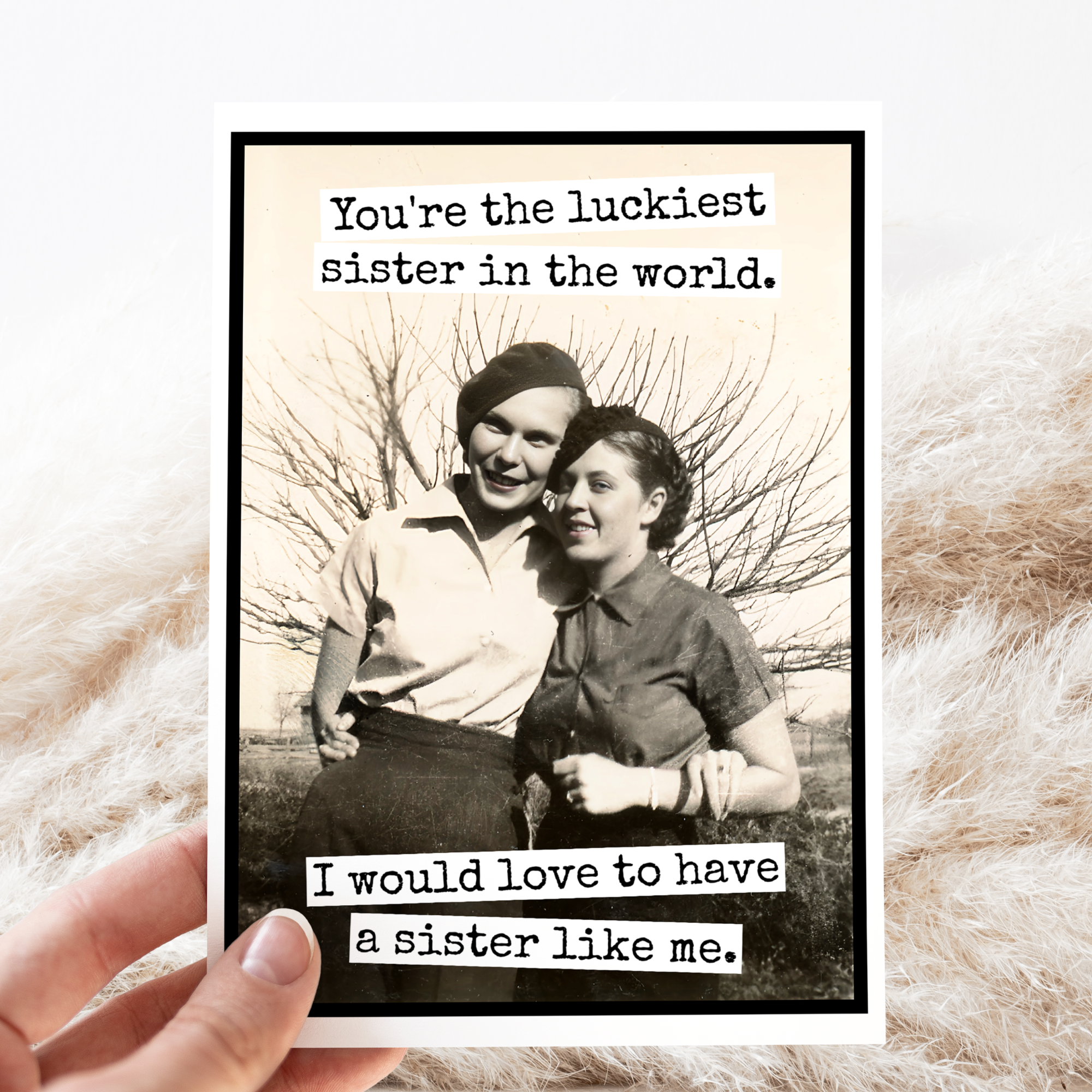 Sibling Card. You're The Luckiest Sister In The World...
