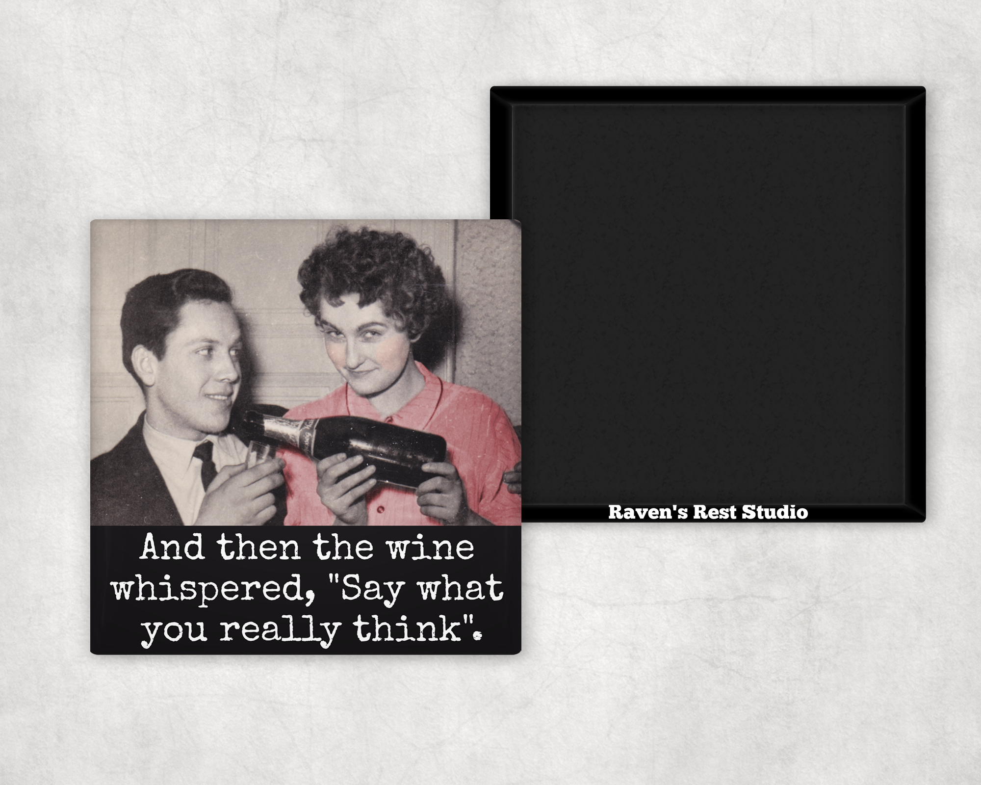 Funny Magnet. And Then The Wine Whispered...
