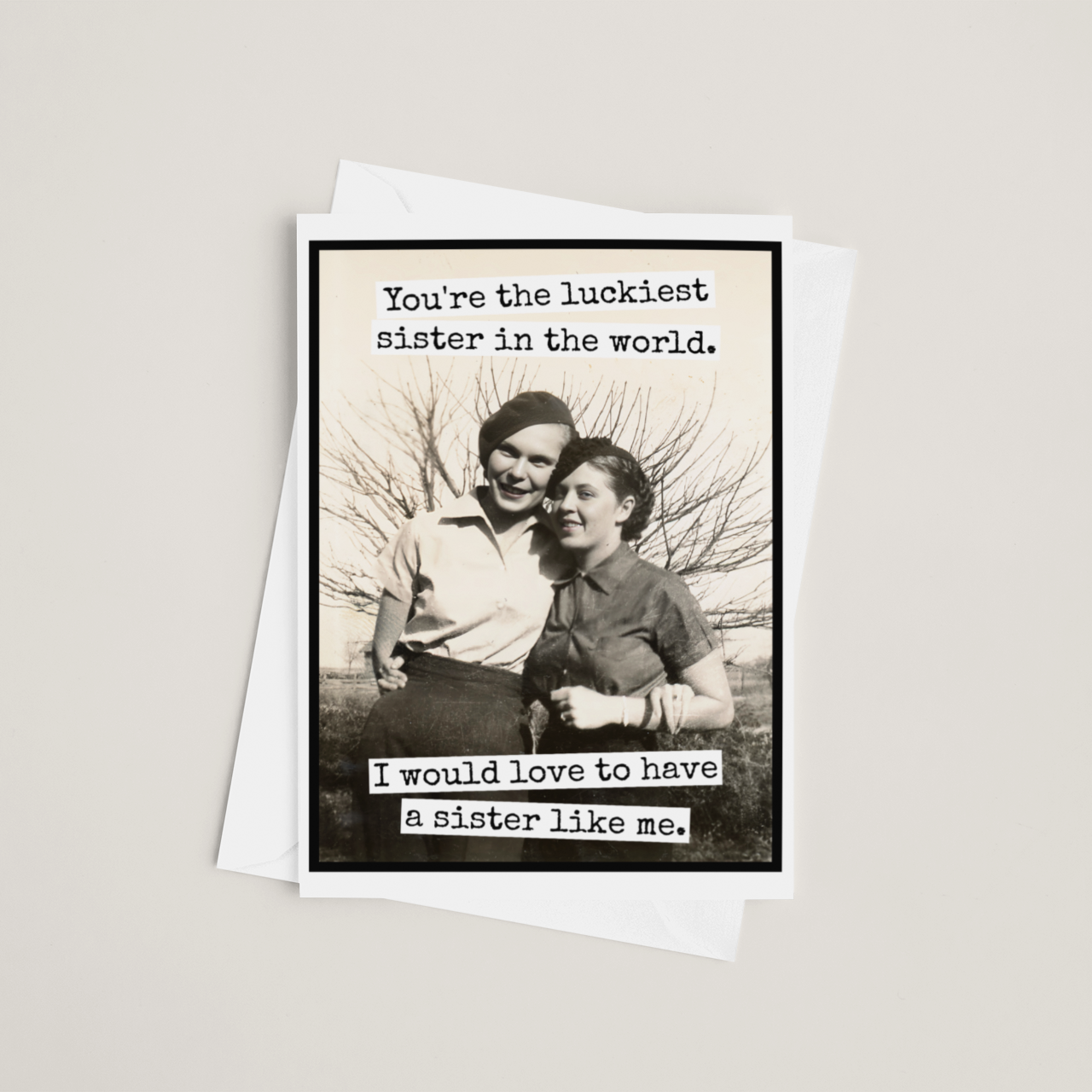 Sibling Card. You're The Luckiest Sister In The World...