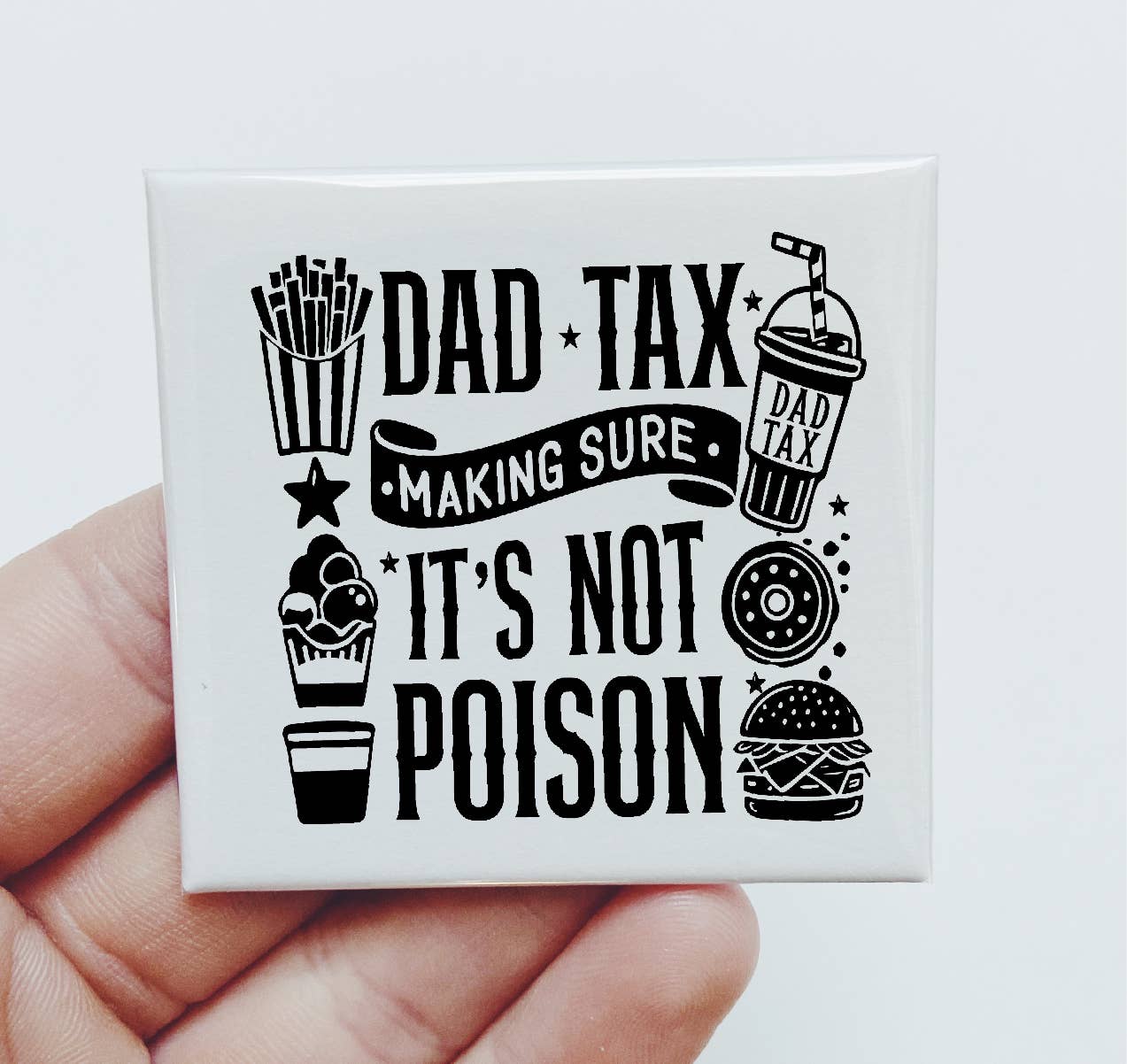 Dad Tax Magnet Fathers Day Dad Gift Funny: NO Packaging