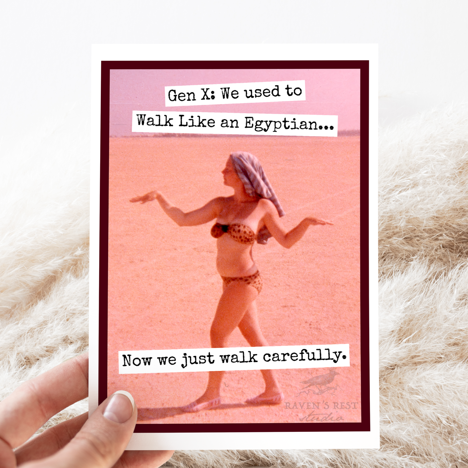Greeting Card. Gen X: We Used To Walk Like an Egyptian...