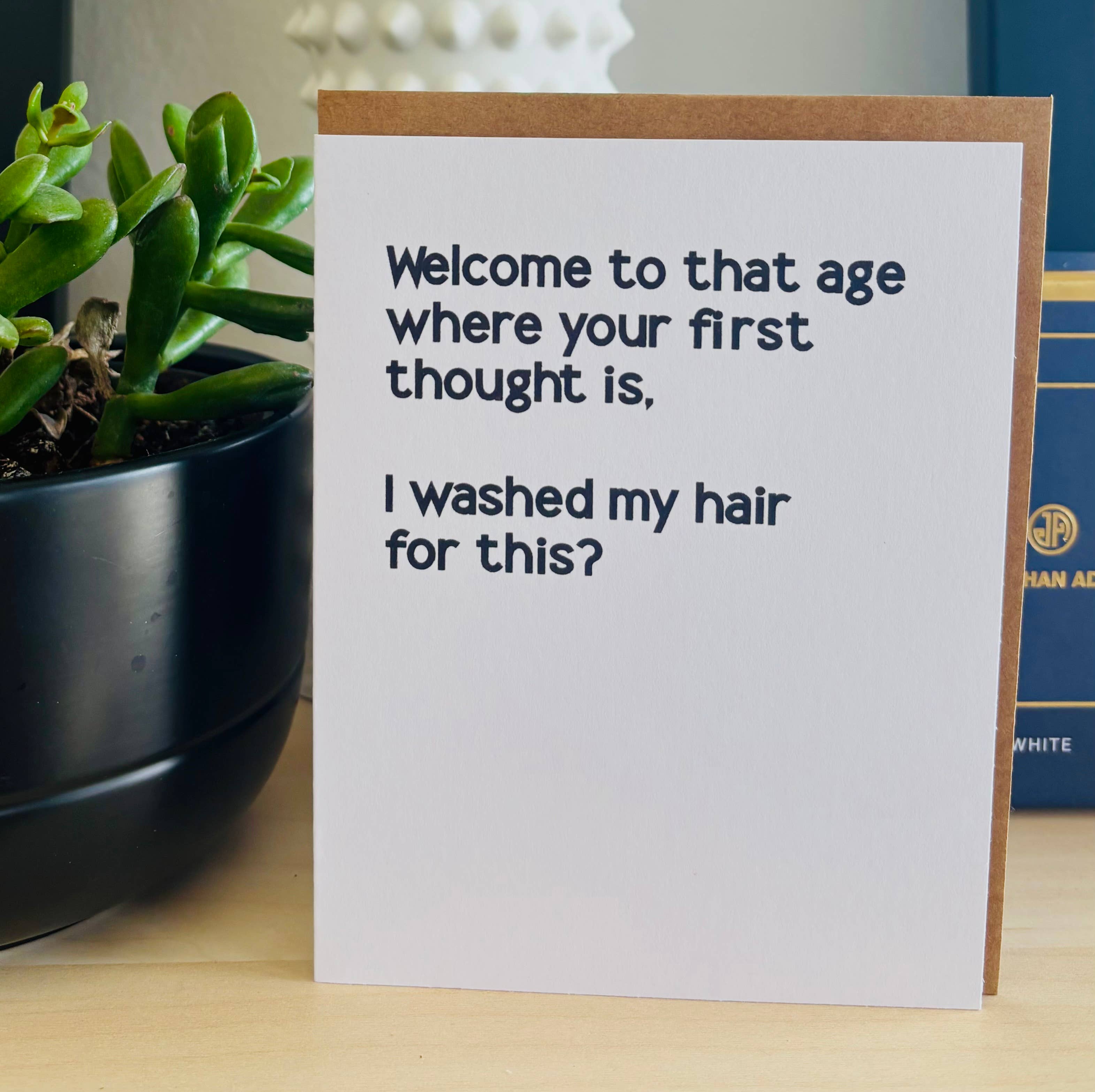I Washed My Hair for This | Funny Birthday Greeting Card
