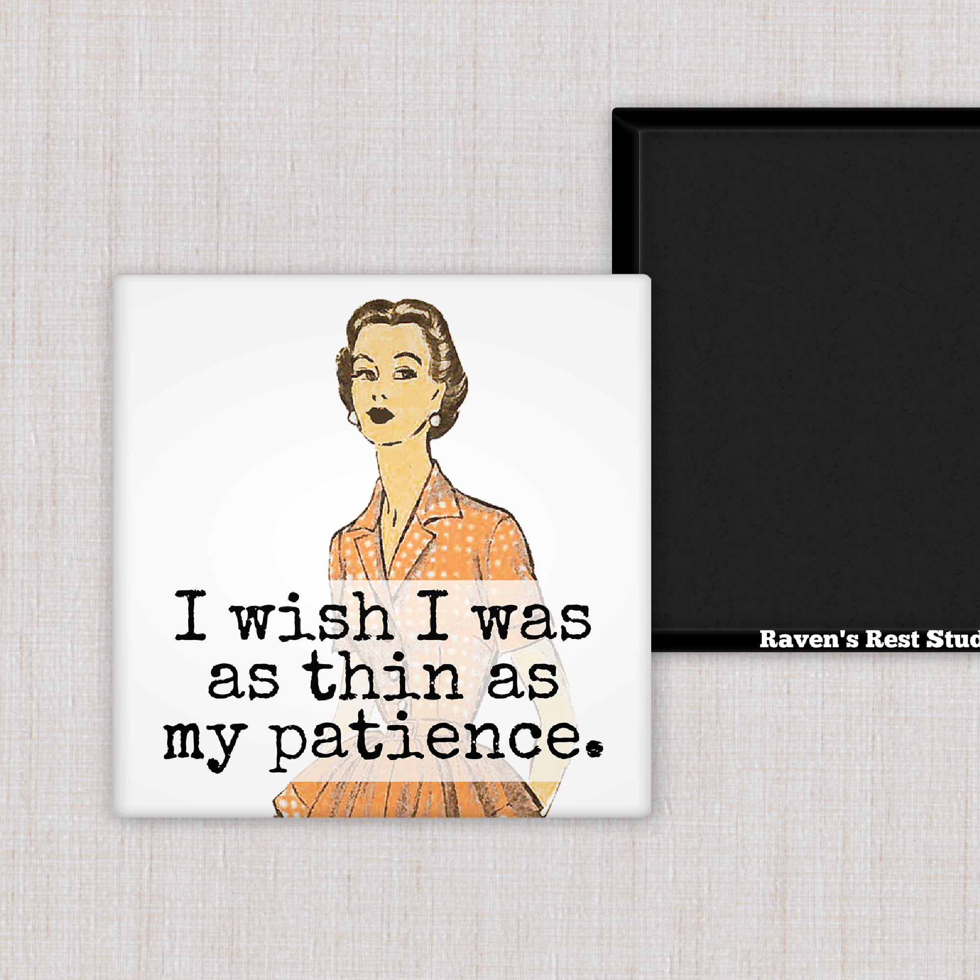 MAGNET. I Wish I Was As Thin As My Patience.