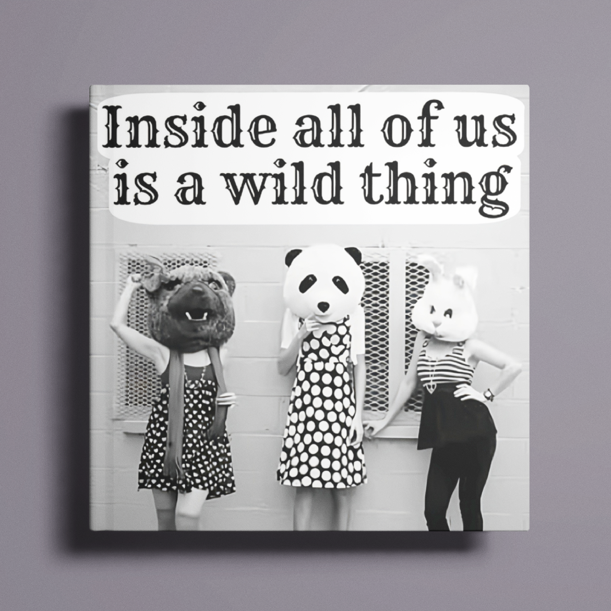 MAGNET. Inside All Of Us Is A Wild Thing. Vintage Style.