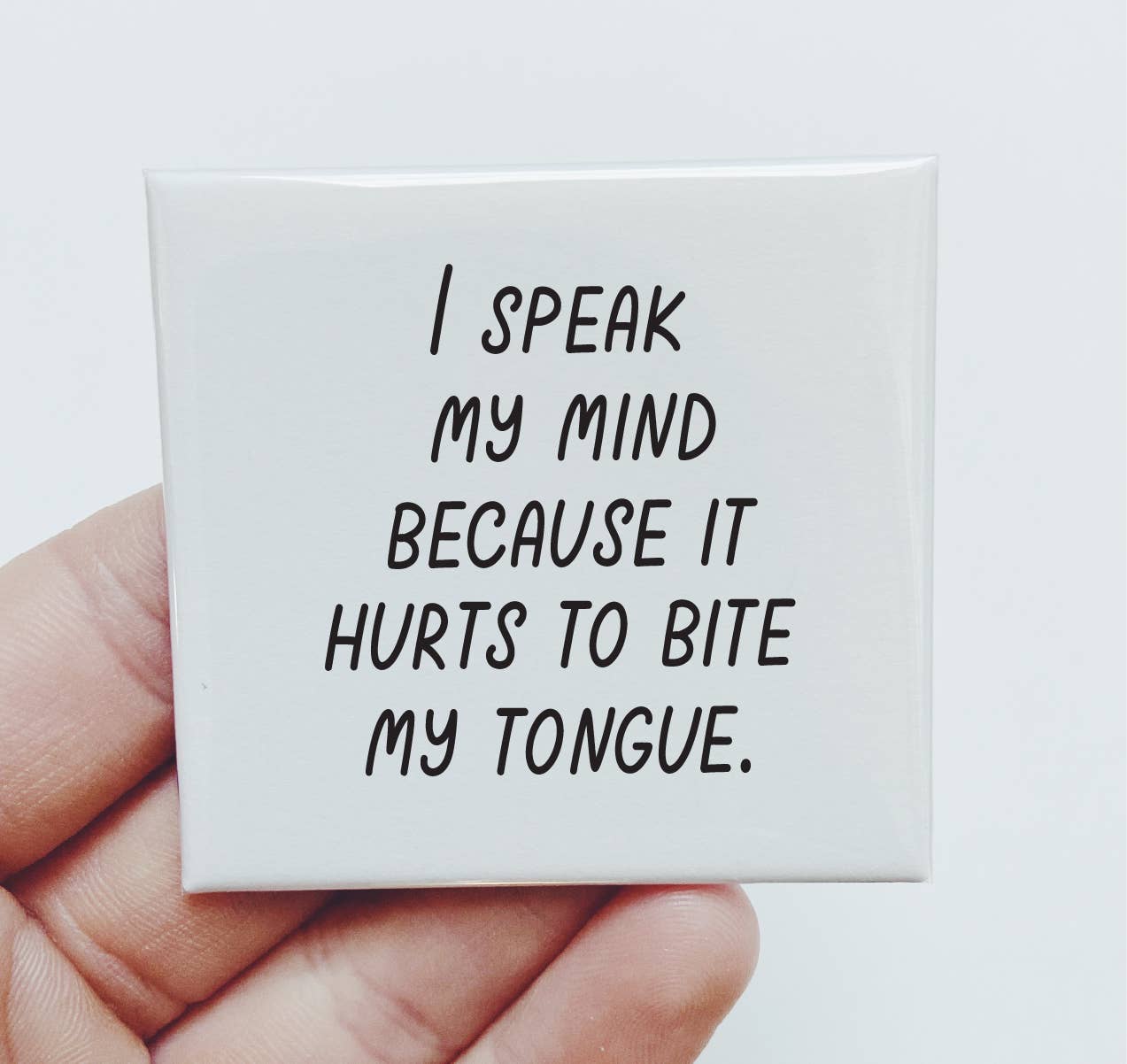 I speak my mind Funny Magnet
