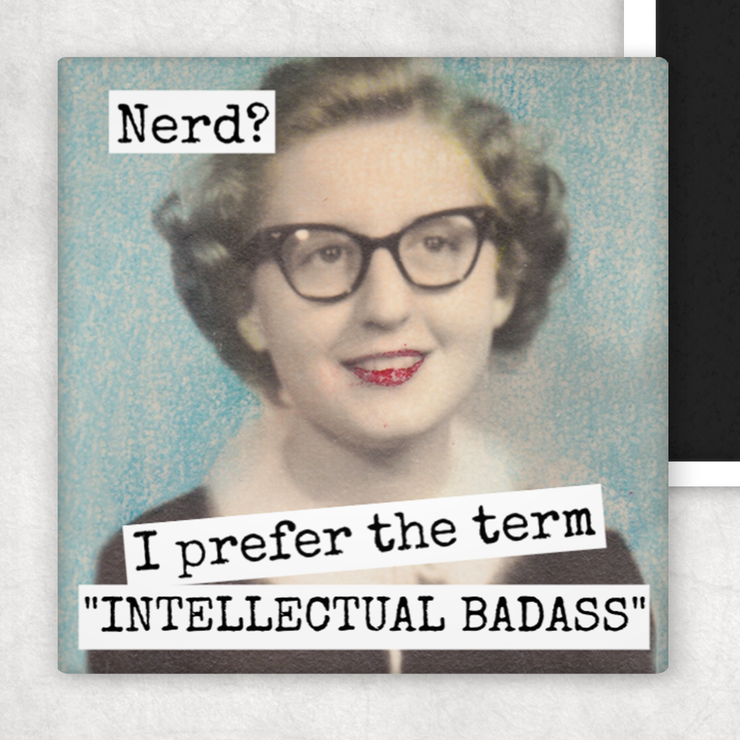 Fridge Magnet. Nerd? I Prefer The Term...
