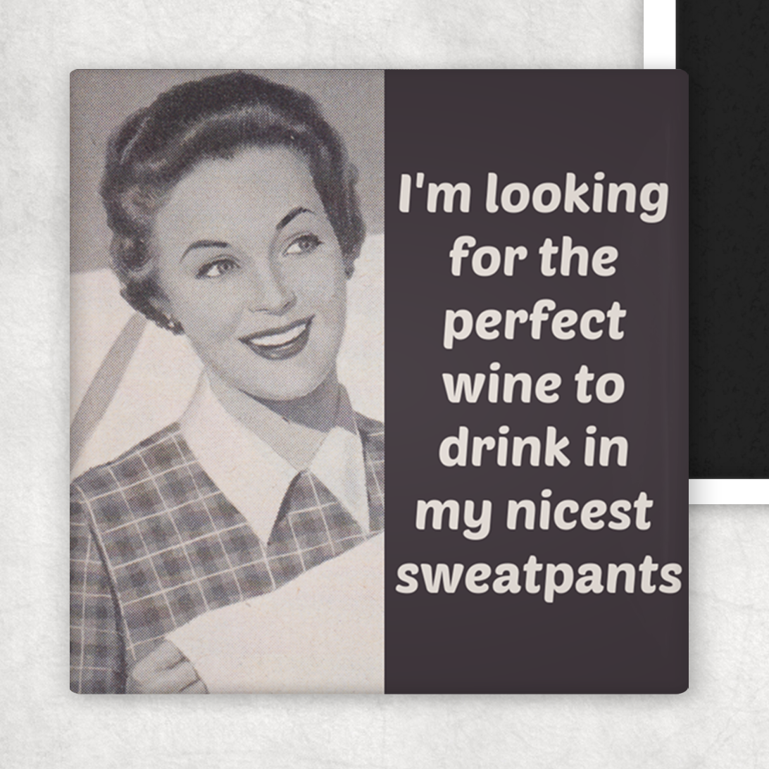 Fridge Magnet. I'm Looking For The Perfect Wine To Drink...