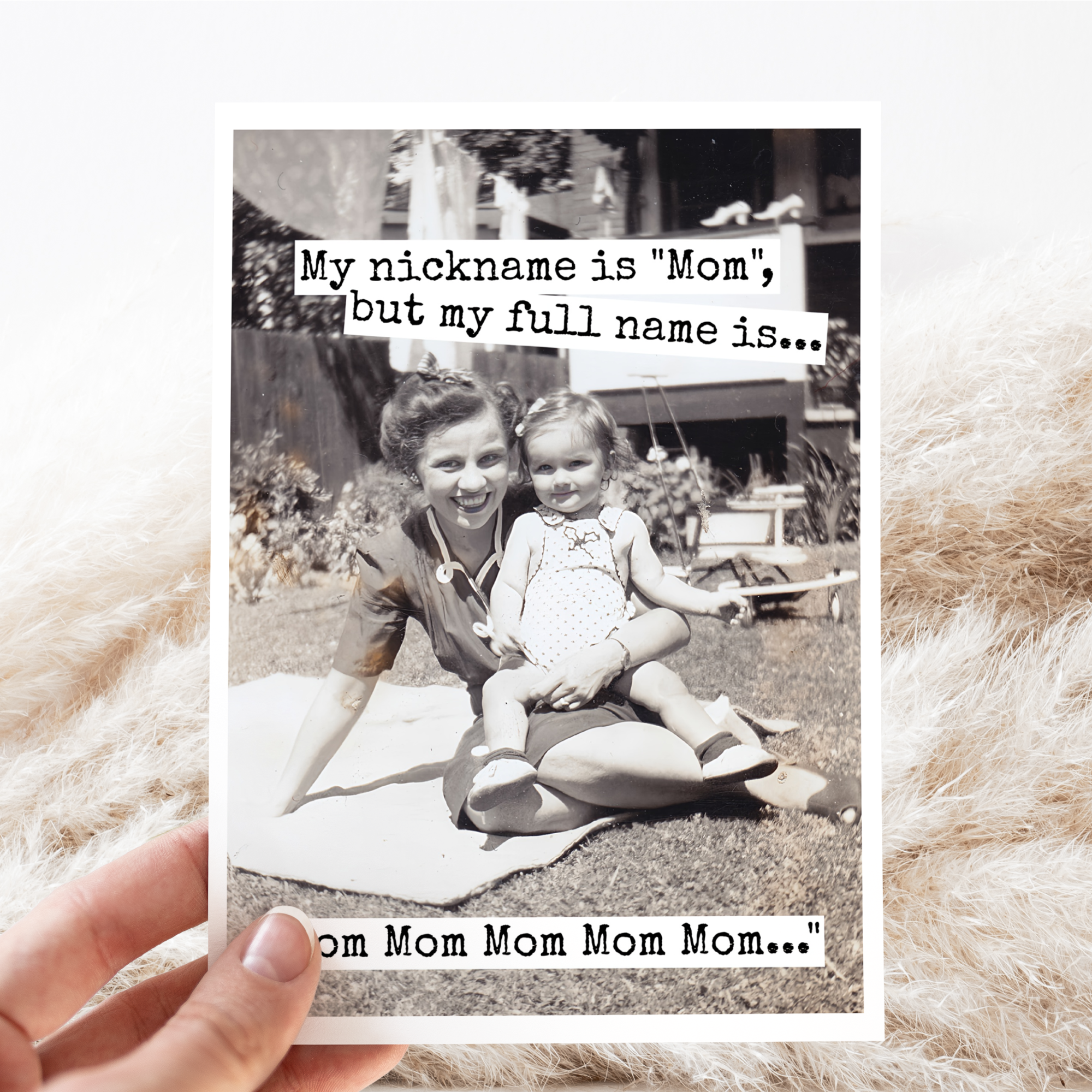 Mother's Day Card. Funny. My Nickname is "Mom"...