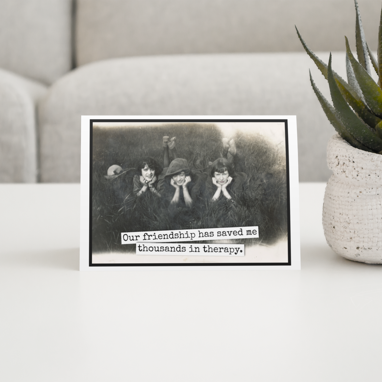 Friendship Card. Our Friendship Has Saved Me Thousands...