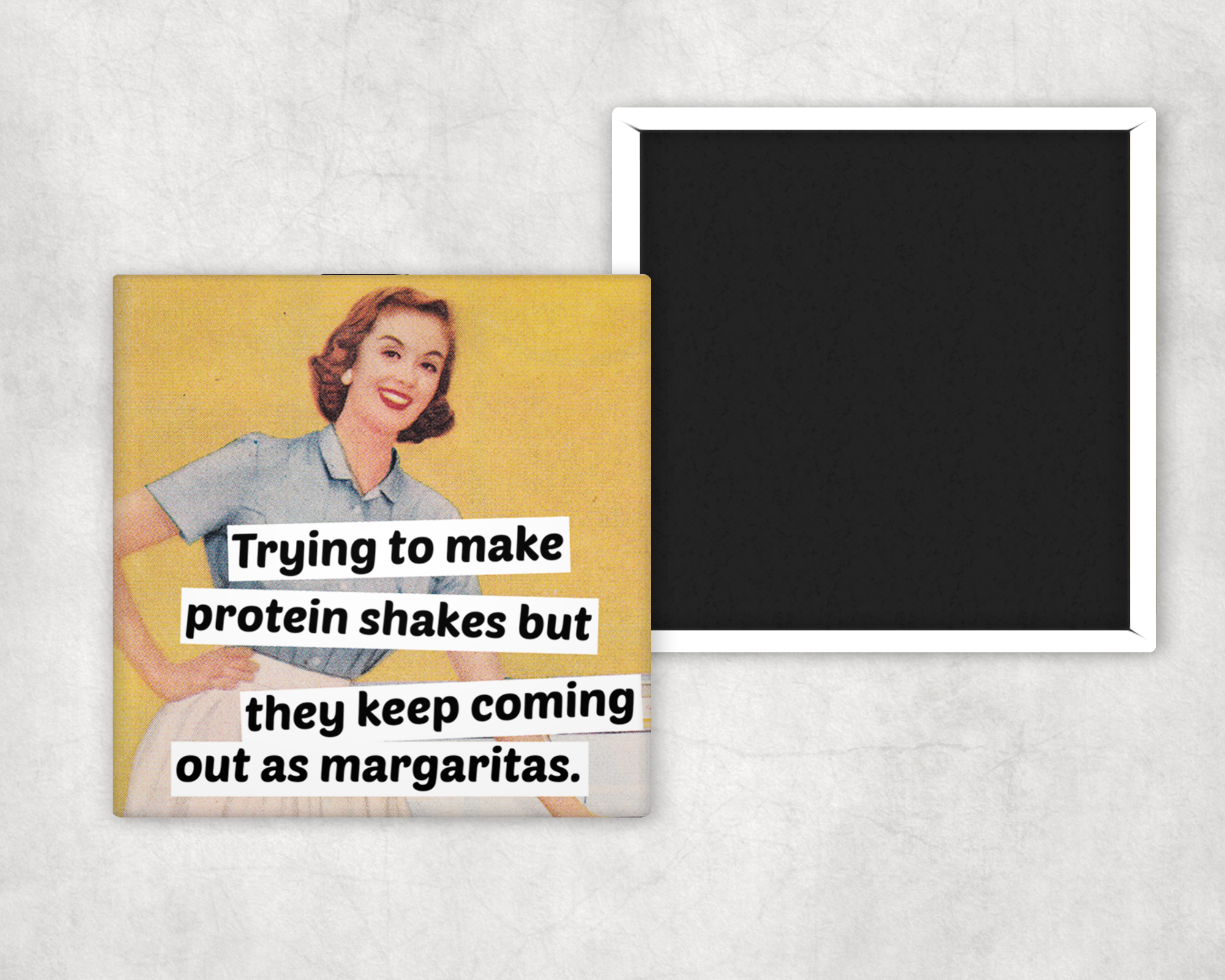 Fridge Magnet. Trying To Make Protein Shakes But They Keep..