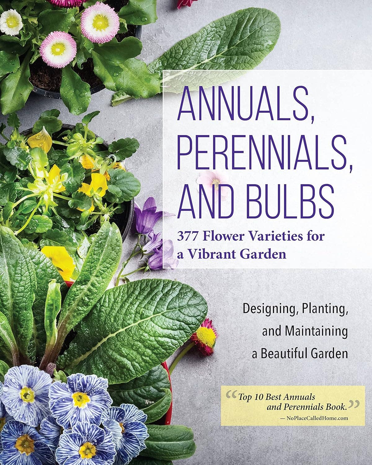 Annuals, Perennials, and Bulbs - 377 Flower Varieties