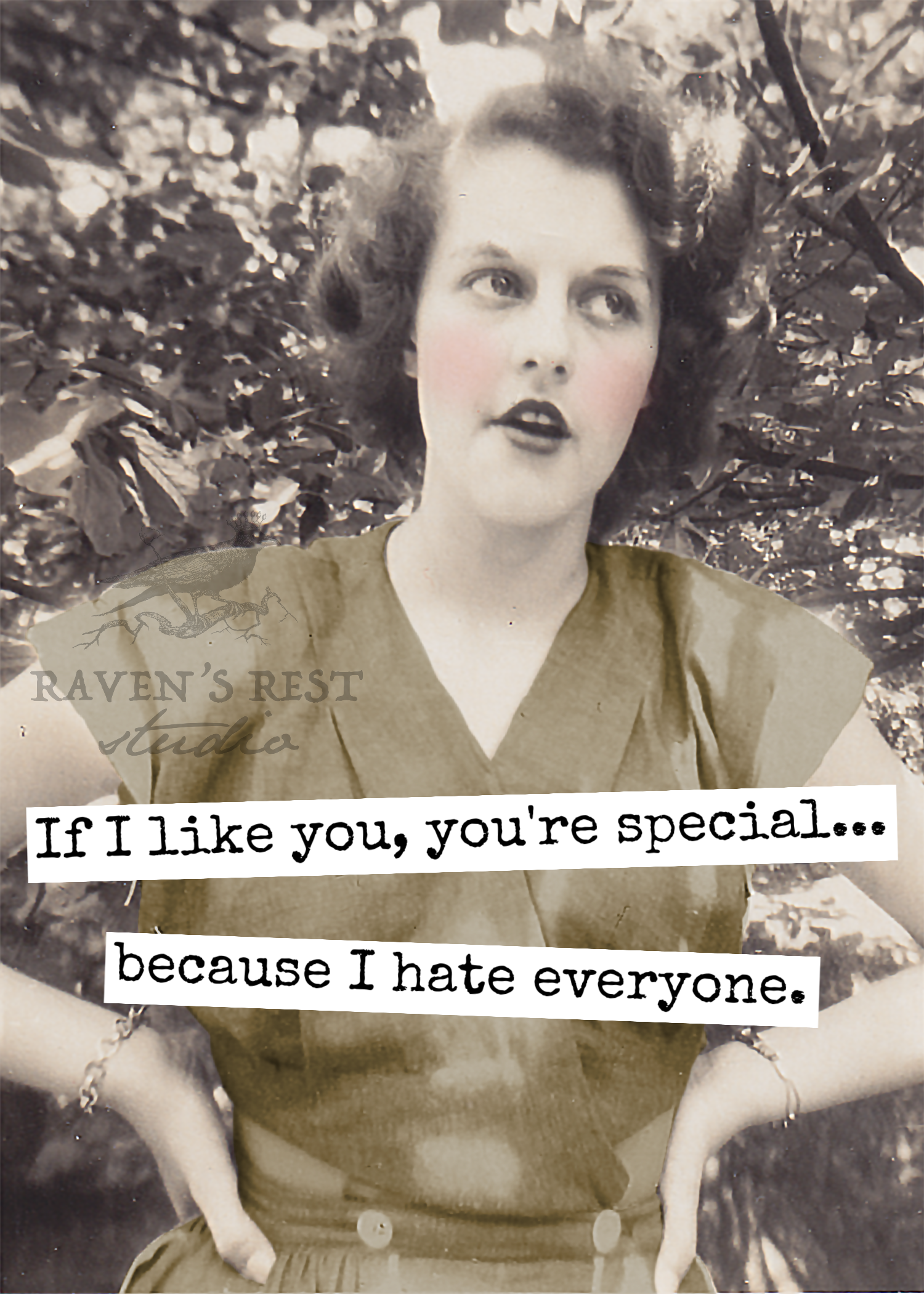 If I Like You, You're Special... Because I Hate Everyone.