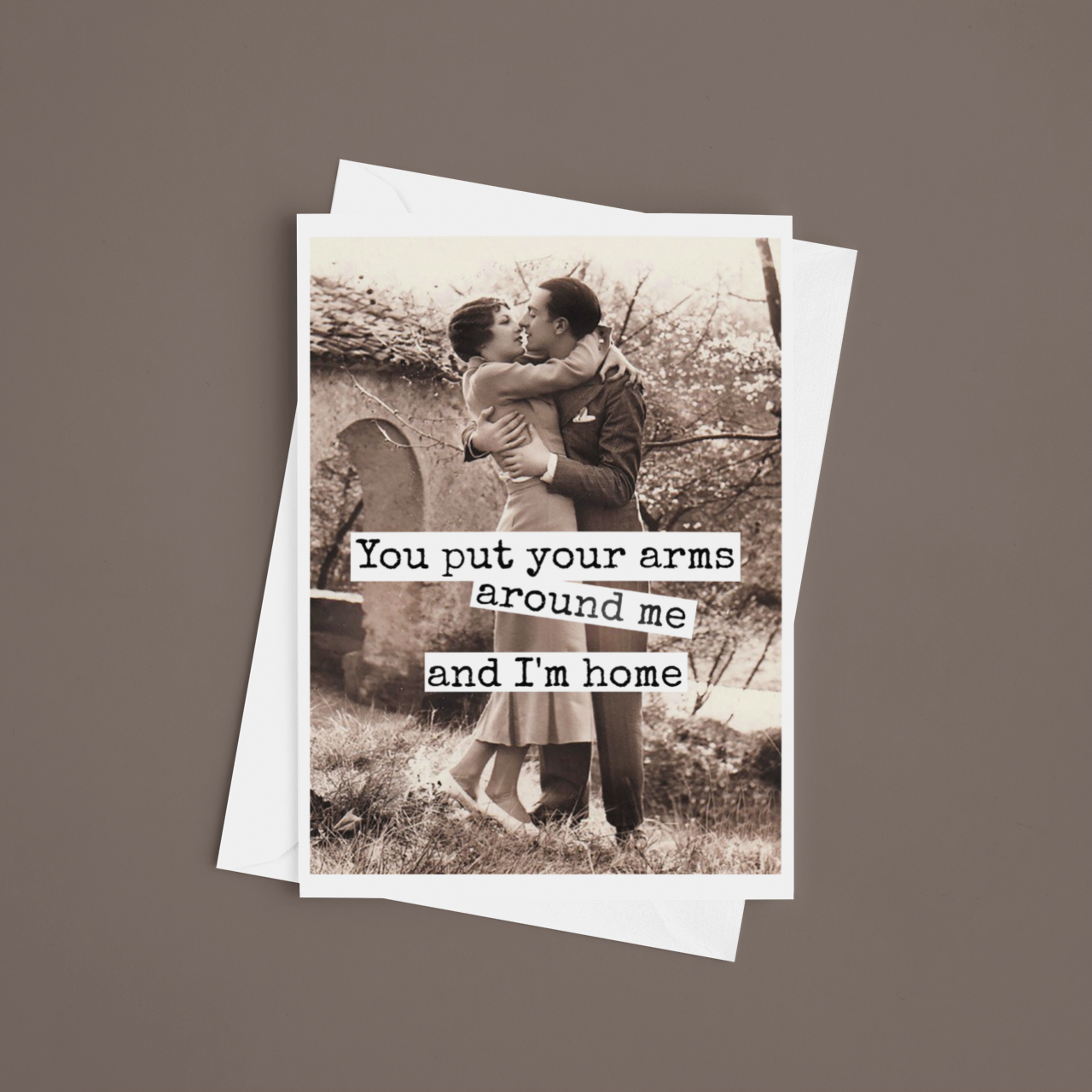 Greeting Card. You Put Your Arms Around Me... Love.