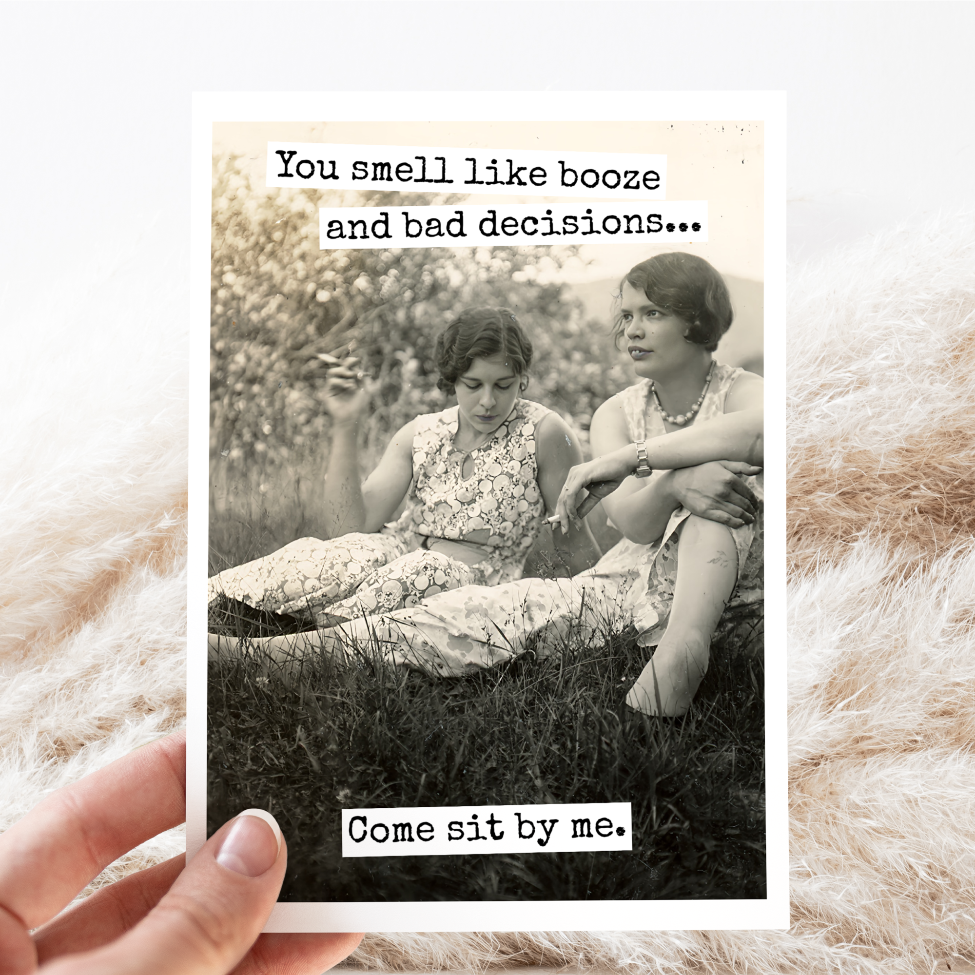Friendship Card. You Smell Like Booze And Bad Decisions...