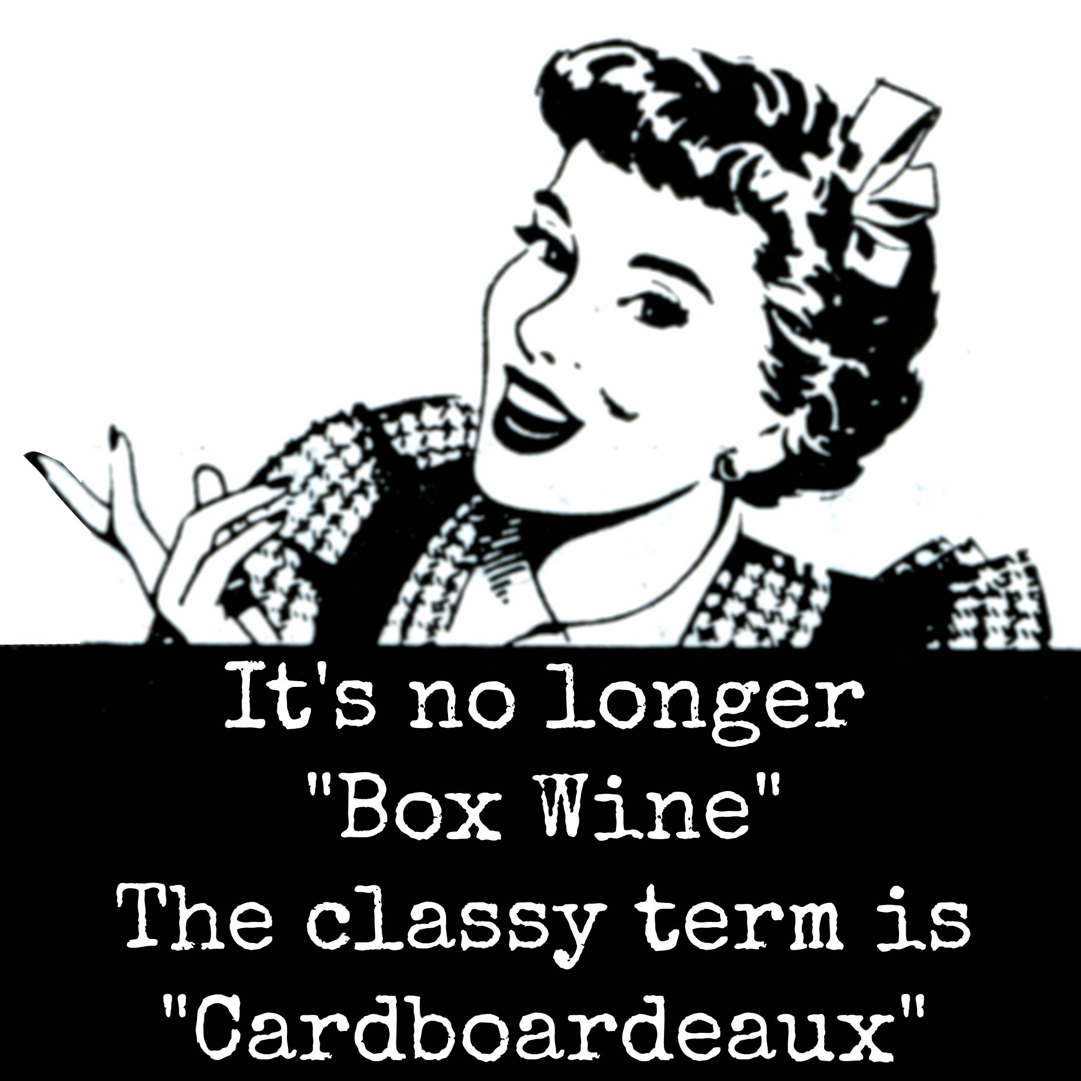 Fridge Magnet. It's No Longer "Box Wine"...
